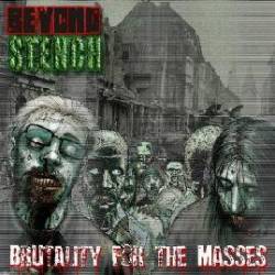 Beyond Stench : Brutality for the Masses